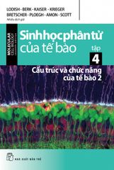 Sinh Học Phân Tử Của Tế Bào - Tập 4: Cấu Trúc Và Chức Năng Của Tế Bào 2