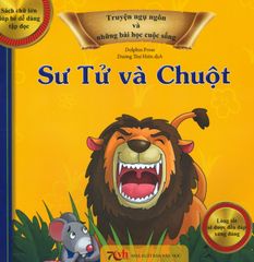 Truyện Ngụ Ngôn Và Những Bài Học Cuộc Sống - Sư Tử Và Chuột