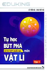 Tự Học Bứt Phá Kì Thi THPT Quốc Gia Môn Vật Lí - Tập 1