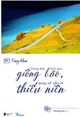 Mong Bạn Trải Qua Giông Bão, Quay Về Vẫn Là Thiếu Niên