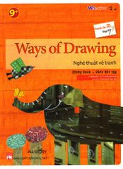 Ways Of Drawing - Nghệ Thuật Vẽ Tranh (Trình Độ 2 - Tập 7) (Study Book - Sách Bài Tập)