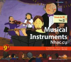 Musical Instruments - Nhạc Cụ (Trình Độ 2 - Tập 5) - Kèm 1 CD