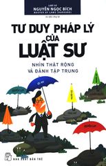 Tư Duy Pháp Lý Của Luật Sư (Tái Bản 2019)