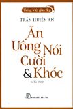  Ăn, Uống, Nói, Cười & Khóc (Tái Bản 2018) 