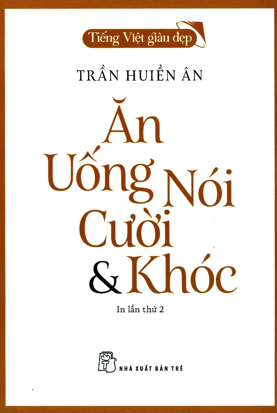  Ăn, Uống, Nói, Cười & Khóc (Tái Bản 2018) 