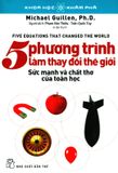  5 Phương Trình Làm Thay Đổi Thế Giới - Sức Mạnh Và Chất Thơ Của Toán Học (Tái Bản 2018) 