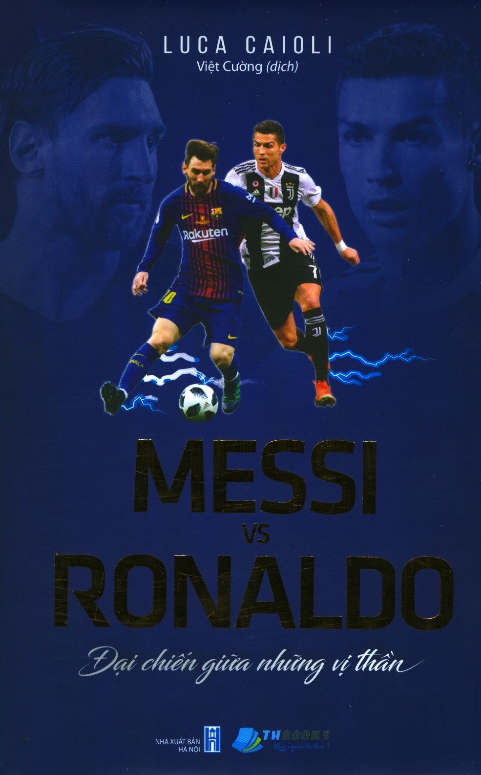  Messi vs Ronaldo - Đại Chiến Giữa Những Vị Thần 