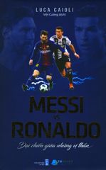 Messi vs Ronaldo - Đại Chiến Giữa Những Vị Thần