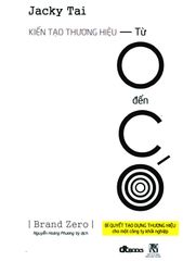 Kiến Tạo Thương Hiệu Từ Không Đến Có (Tái Bản 2019)