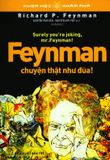  Feynman, Chuyện Thật Như Đùa! (Tái Bản 2019) 