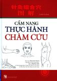  Cẩm Nang Thực Hành Châm Cứu (Tái Bản 2017) 