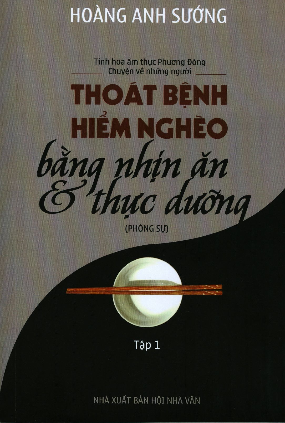  Tinh Hoa Ẩm Thực Phương Đông - Chuyện Về Những Người Thoát Bệnh Hiểm Nghèo Bằng Nhịn Ăn & Thực Dưỡng - Tập 1 