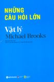  Những Câu Hỏi Lớn - Vật Lý 