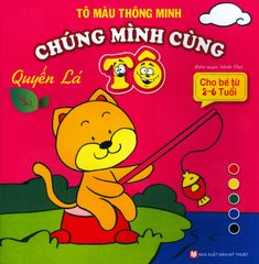 Tô Màu Thông Minh - Chúng Mình Cùng Tô - Quyển Lá