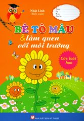 Bé Tô Màu & Làm Quen Với Môi Trường - Các Loài Hoa