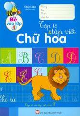 Bé Vào Lớp 1 - Tập Tô & Tập Viết Chữ Hoa