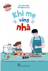 Con Lớn Từng Ngày - Khi Mẹ Vắng Nhà