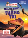  Sự Tiến Hóa - Khủng Long Thống Trị 