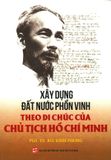  Xây Dựng Đất Nước Phồn Vinh Theo Di Chúc Của Chủ Tịch Hồ Chí Minh 