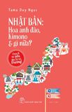  Nhật Bản: Hoa Anh Đào, Kimono & Gì Nữa? 