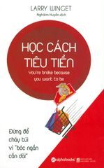 Học Cách Tiêu Tiền (Tái Bản 2018)