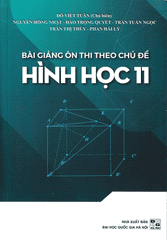 Bài Giảng Ôn Thi Theo Chủ Đề Hình Học 11