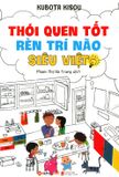  Thói Quen Tốt Rèn Trí Não Siêu Việt (Tái Bản 2018) 