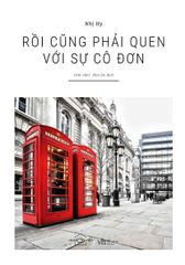 Rồi Cũng Phải Quen Với Sự Cô Đơn