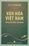  Văn Hóa Việt Nam: Tiếp Cận Hệ Thống - Liên Ngành 