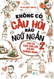  Không Có Câu Hỏi Nào Ngớ Ngẩn - Tập 2 