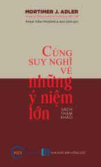 Cùng Suy Nghĩ Về Những Ý Niệm Lớn