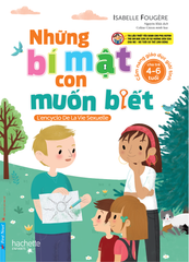 Những Bí Mật Con Muốn Biết (Cho Trẻ 4 - 6 Tuổi)