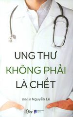 Ung Thư Không Phải Là Chết