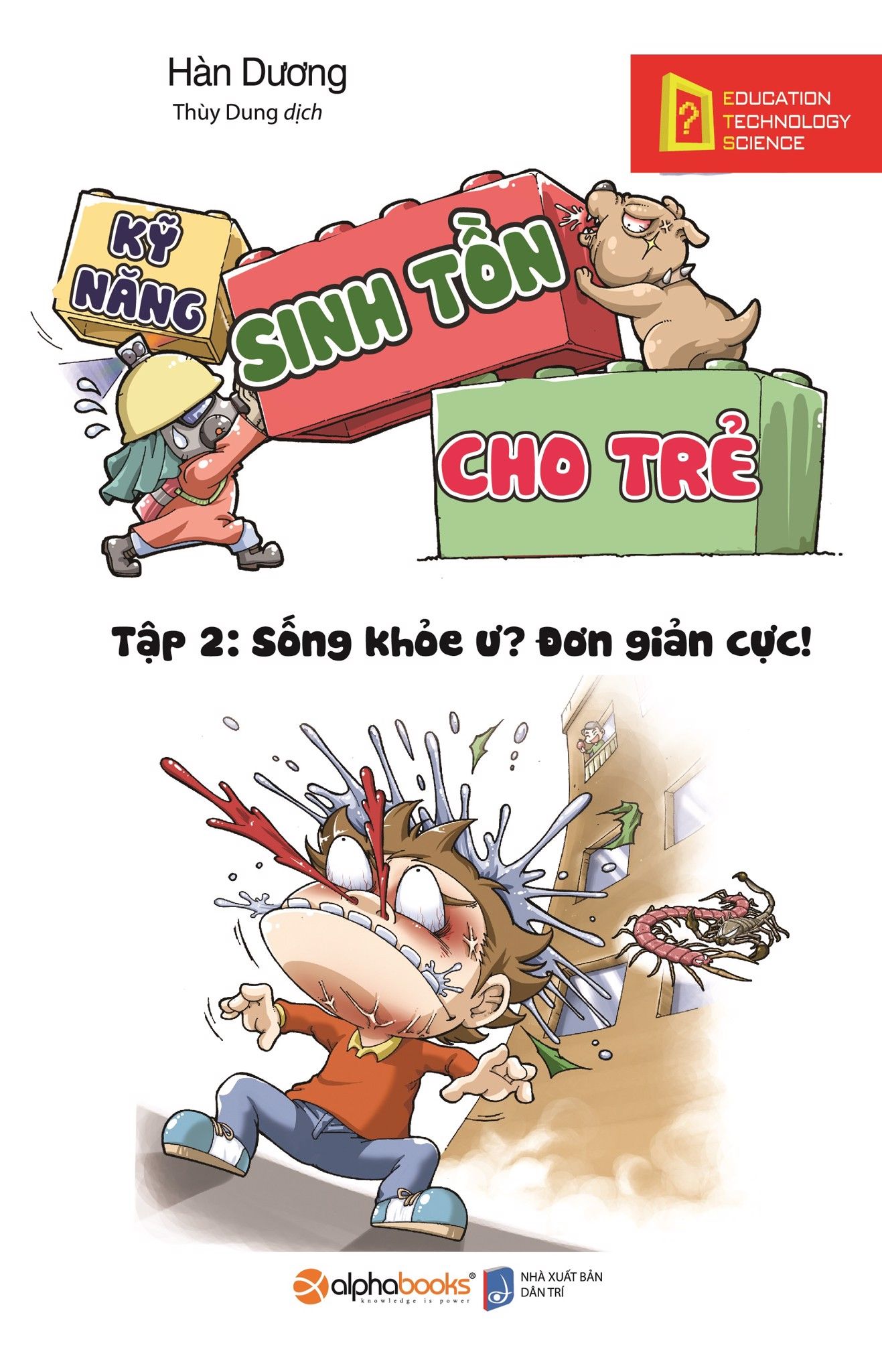  Kỹ Năng Sinh Tồn Cho Trẻ - Tập 2: Sống Khỏe Ư? Đơn Giản Cực! (Tái Bản 2019) 