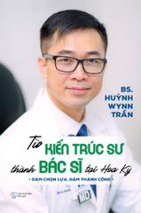 Từ Kiến Trúc Sư Thành Bác Sĩ Tại Hoa Kỳ