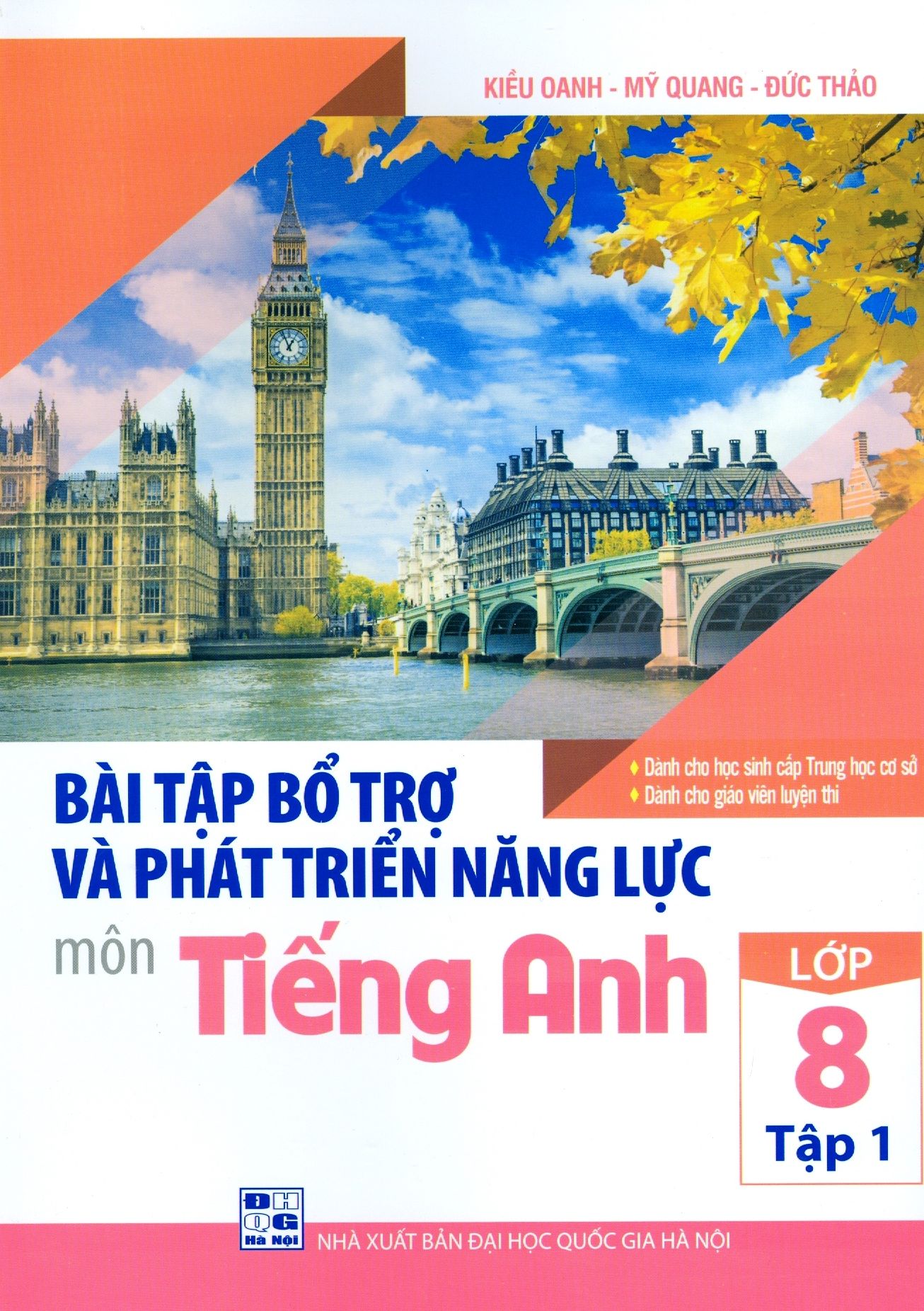  Bài Tập Bổ Trợ Và Phát Triển Năng Lực Môn Tiếng Anh Lớp 8 - Tập 1 