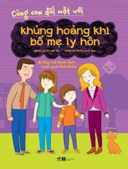 Cùng Con Đối Mặt Với Khủng Hoảng Khi Bố Mẹ Ly Hôn