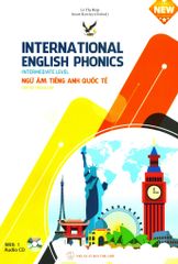 Ngữ Âm Tiếng Anh Quốc Tế - Cấp Độ Trung Cấp (Kèm 1 CD)