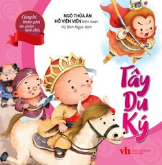 Cùng Bé Khám Phá Tác Phẩm Kinh Điển - Tây Du Ký