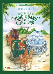 80 Ngày Vòng Quanh Thế Giới (Tái Bản 2019)