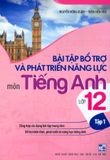  Bài Tập Bổ Trợ Và Phát Triển Năng Lực Môn Tiếng Anh Lớp 12 - Tập 1 