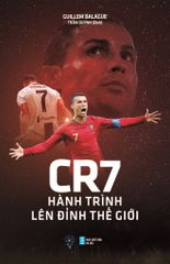 CR7 - Hành Trình Lên Đỉnh Thế Giới (Bìa Mềm)