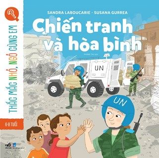  Thắc Mắc Nhỏ, Ngỏ Cùng Em - Chiến Tranh Và Hòa Bình 