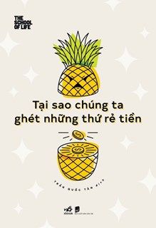  Tại Sao Chúng Ta Ghét Những Thứ Rẻ Tiền 