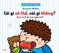 Bé Nhận Thức Thế Giới- Cái Gì Có Thể, Cái Gì Không? (Song Ngữ)