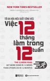  Tối Đa Hóa Hiệu Suất Công Việc - Việc 12 Tháng Làm Trong 12 Tuần 