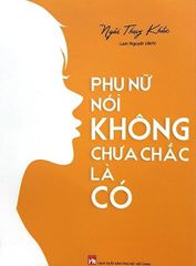 Phụ Nữ Nói Không Chưa Chắc Là Có