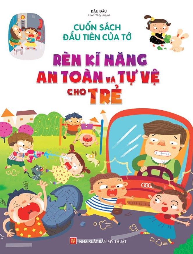  Cuốn Sách Đầu Tiên Của Tớ - Rèn Kĩ Năng An Toàn Và Tự Vệ Cho Trẻ 