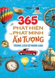  365 Phát Hiện Và Phát Minh Ấn Tượng Trong Lịch Sử Nhân Loại 