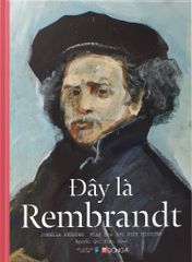 Đây Là Rembrandt (Bìa Cứng)